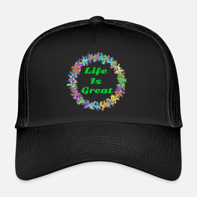 Life is great! Trucker Cap