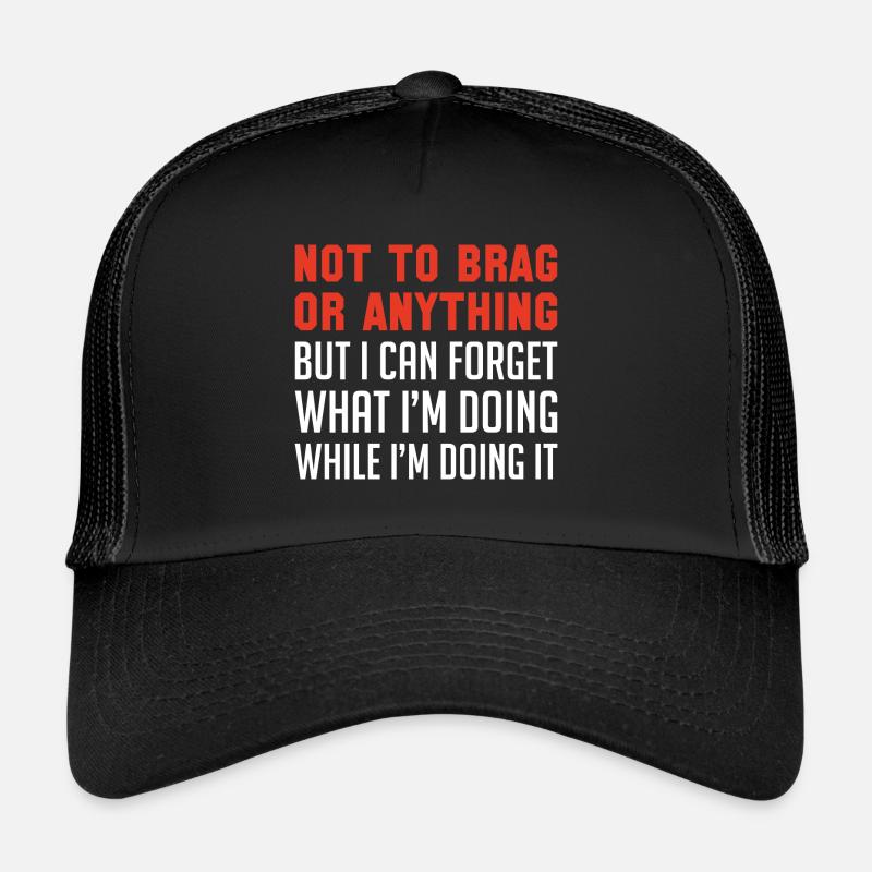 Nicht zu prahlen oder irgendetwas Trucker Cap