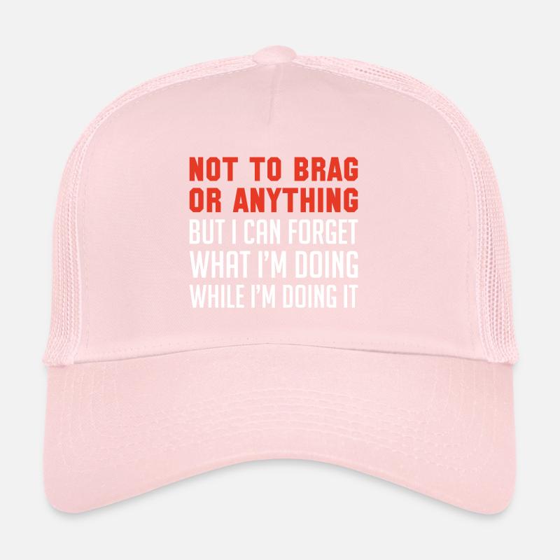Nicht zu prahlen oder irgendetwas Trucker Cap