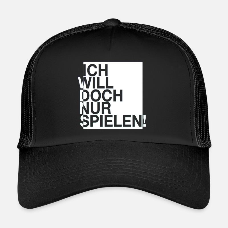 ICH WILL DOCH NUR SPIELEN Trucker Cap
