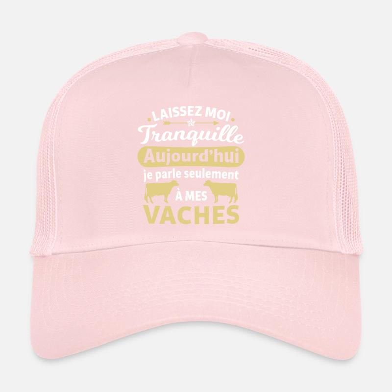 laissez moi tranquille je parle à mes vaches Casquette trucker 