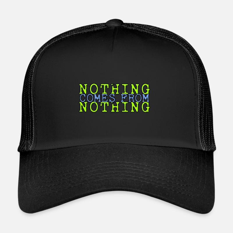 de Nichs vient Rien proverbe - pour tous ceux qui Casquette trucker 
