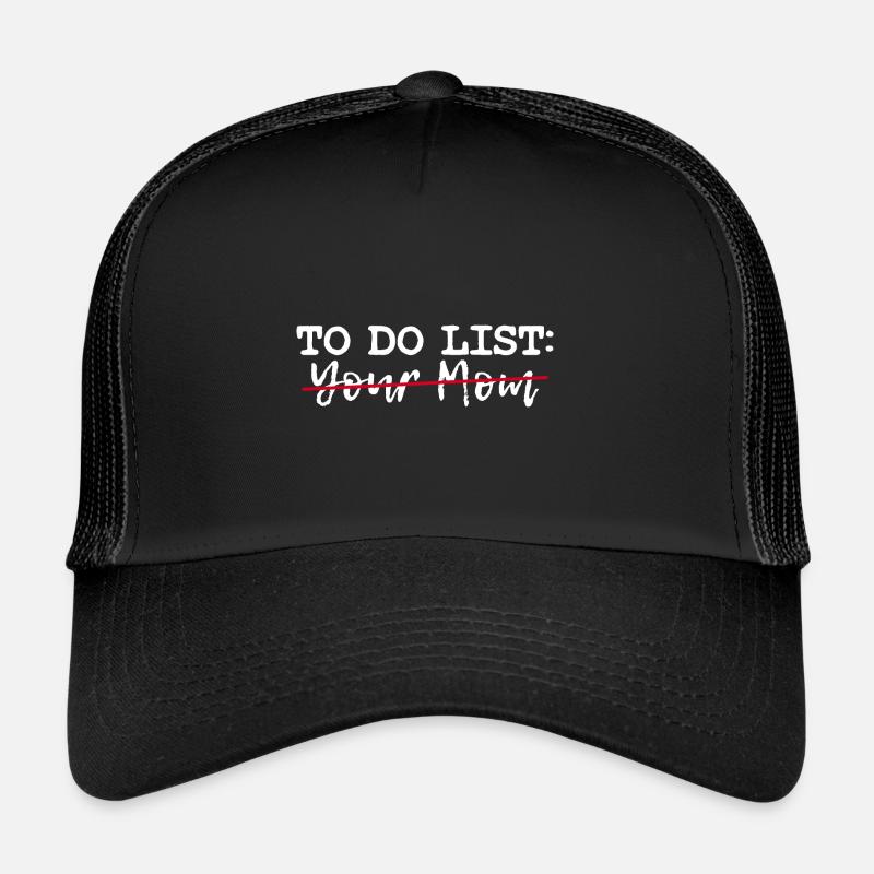 To Do Liste Deine Mutter Sarkastisch Humor Spruch Trucker Cap