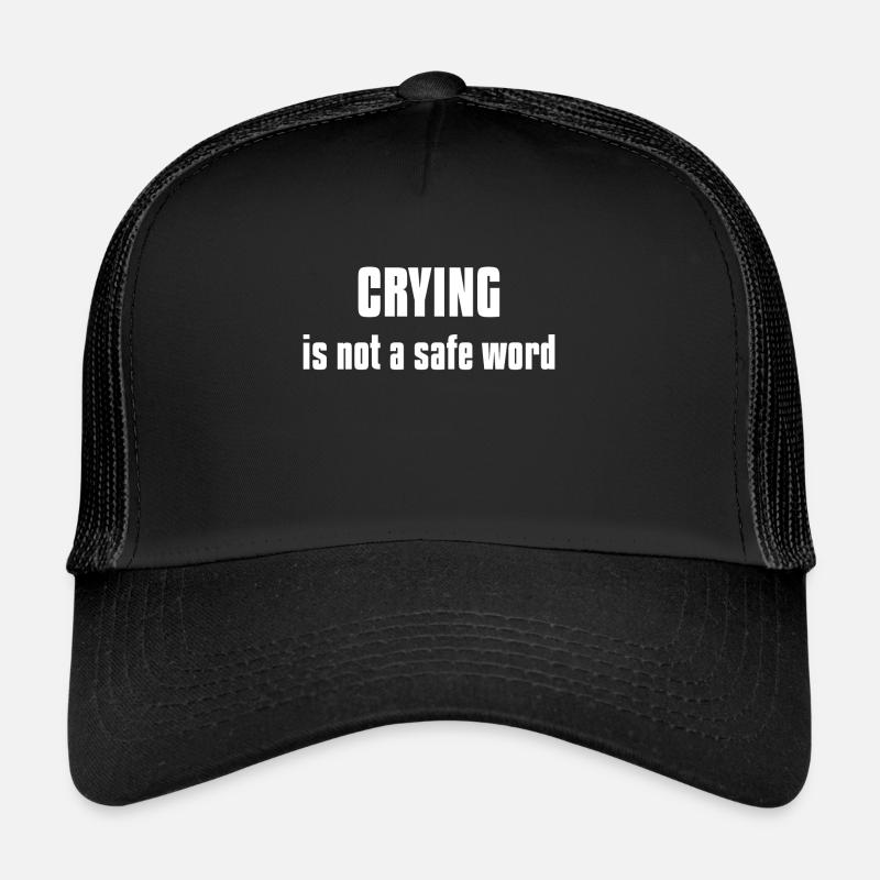 Crying is not a safe word - Casquette trucker  - noir/noir