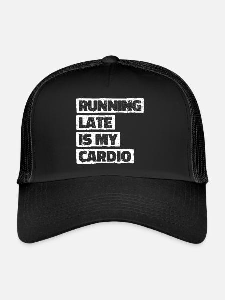 Running Late Is My Cardio - Trucker Cap - black/black - Front