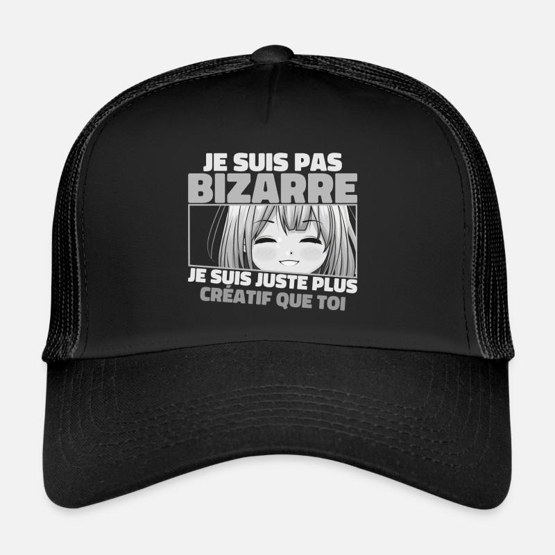 Je Ne Suis Pas Bizarre, Je Suis Juste Plus Créatif Casquette trucker 