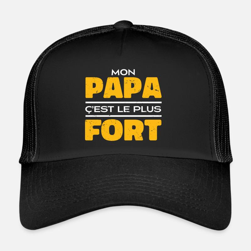 Mon Papa C'est Le Plus Fort Casquette trucker 