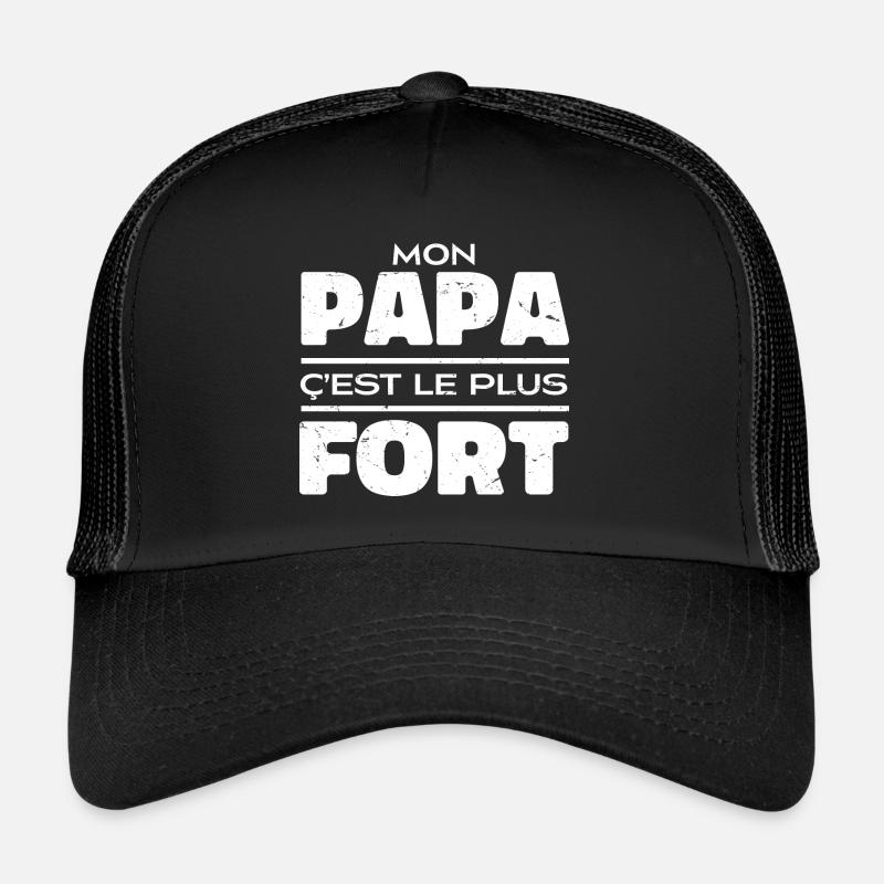 Mon Papa C'est Le Plus Fort Casquette trucker 