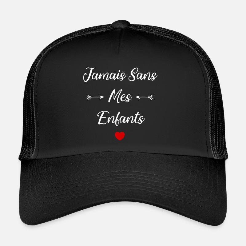 Jamais sans mes Enfants Casquette trucker 