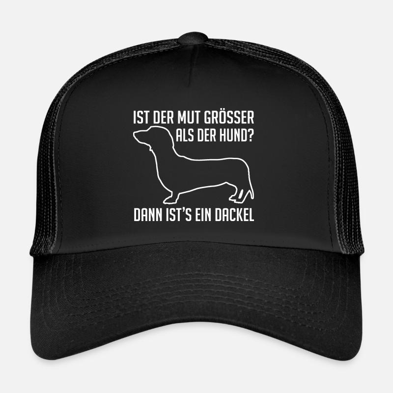 Dackel ist mutig, der Dackel hat ein großes Herz - Trucker Cap - Schwarz/Schwarz