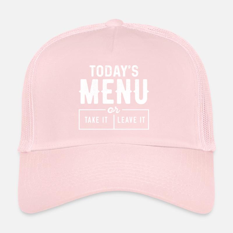Das heutige Menü take It Or Leave It Trucker Cap