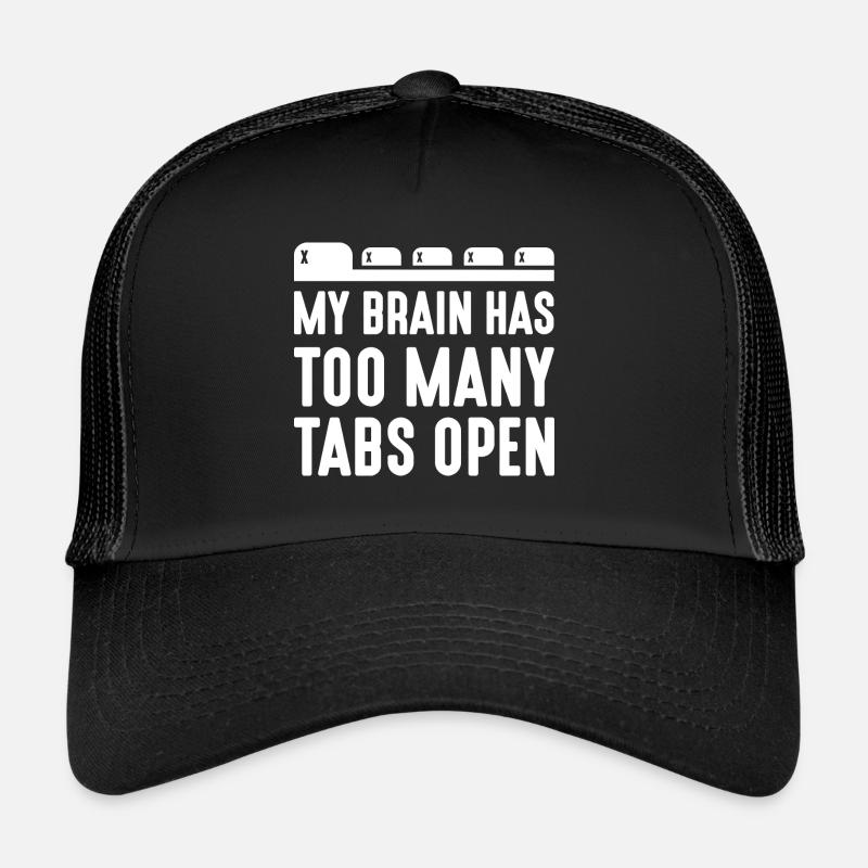 Mein Gehirn hat zu viele Tabs geöffnet Trucker Cap