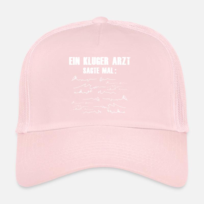 EIN KLUGER ARZT SAGTE MAL... Trucker Cap