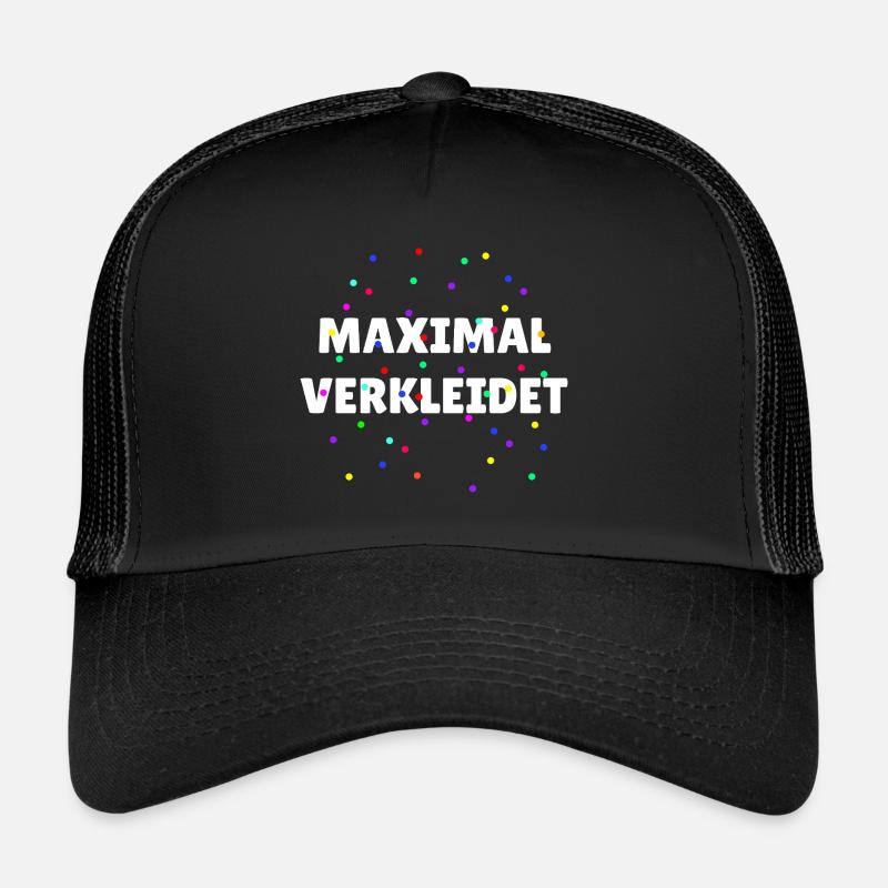 Maximal verkleidet Karneval Fasching - Trucker Cap - Schwarz/Schwarz