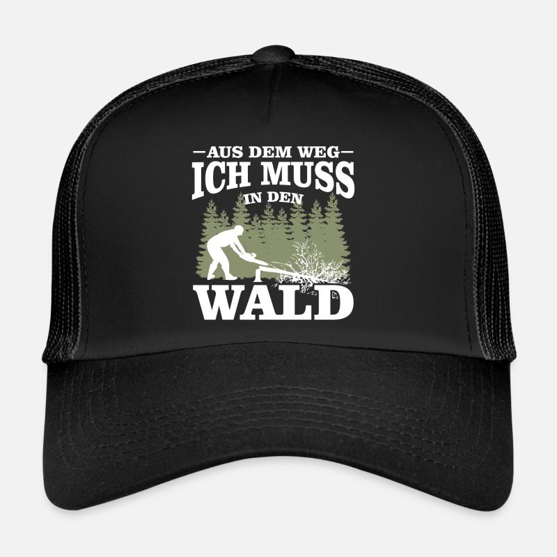 Aus dem Weg ich muss in den Wald-Holzfäller Spruch Trucker Cap