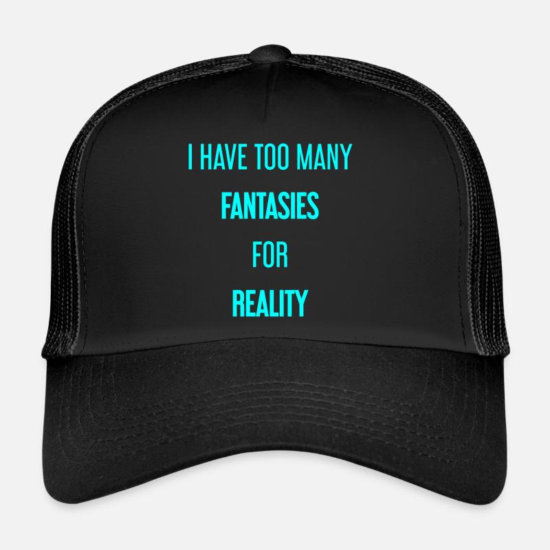 Fantasies for reality - This is where magic is created! Trucker Cap