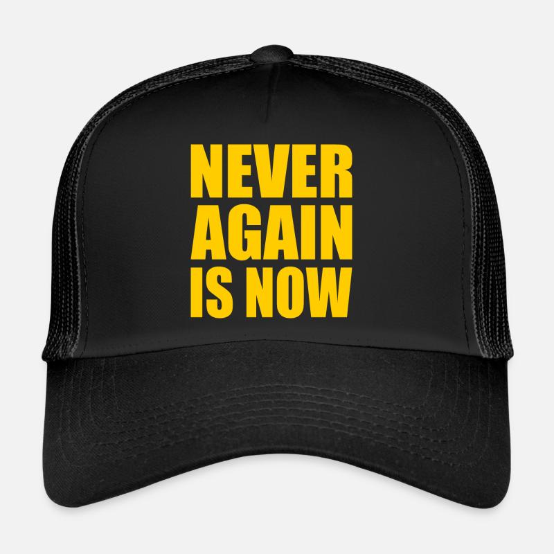Never again is now Trucker Cap