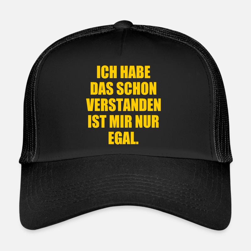 I've already understood that, I just don't care Trucker Cap