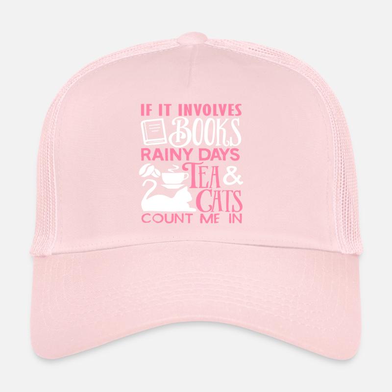 If It Involves Books Rainy Days Tea And Cats Trucker Cap