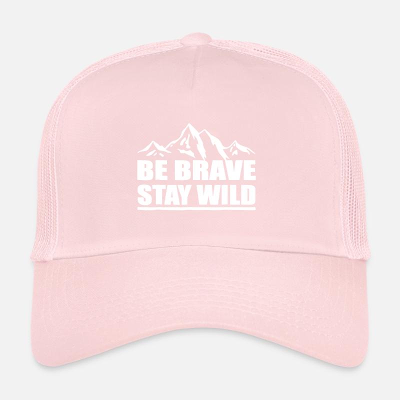 Be Brave Stay Wild Cadeau Dis cool Casquette trucker 