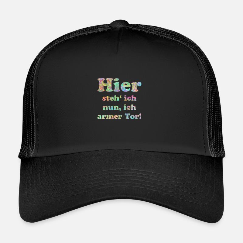 Hier steh ich nun ich armer Tor (Faust, Goethe) - Trucker Cap - Schwarz/Schwarz