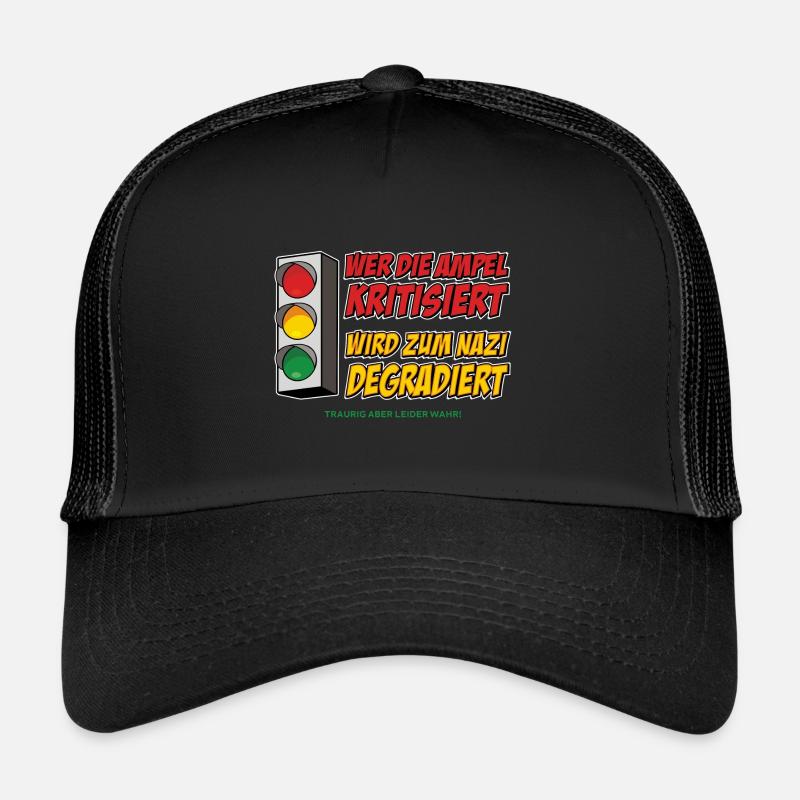 Wer die Ampel kritisiert - Trucker Cap - Schwarz/Schwarz