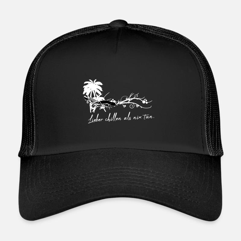 Lieber chillen als nix tun. - Trucker Cap - Schwarz/Schwarz