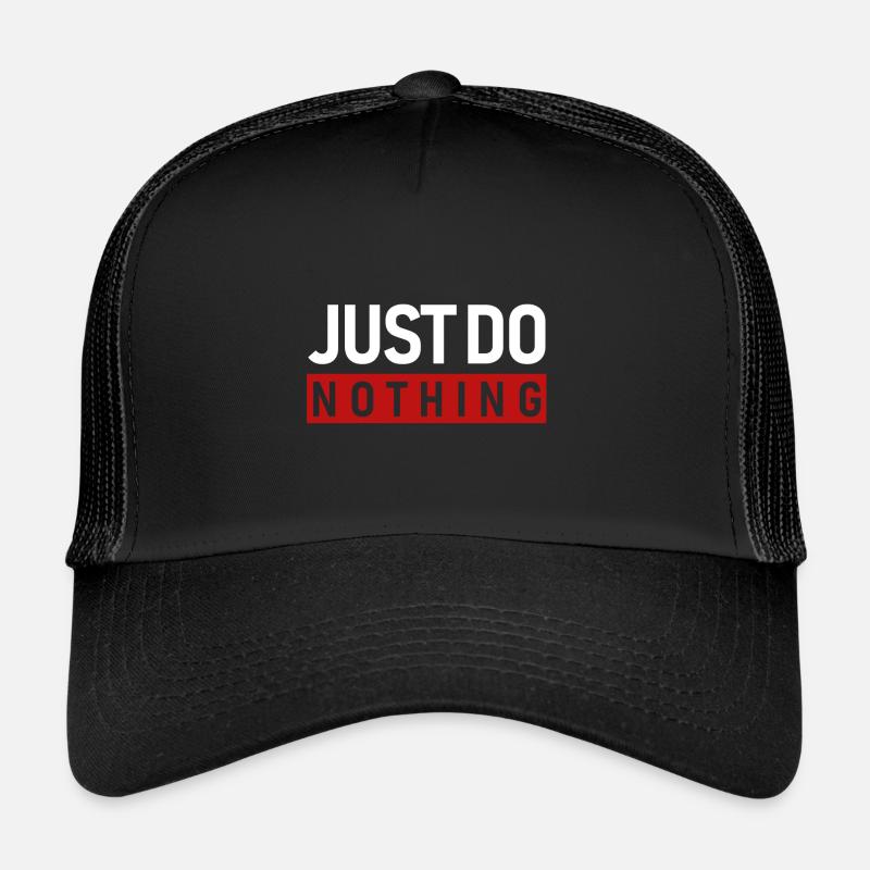 JUST DO NOTHING Trucker Cap