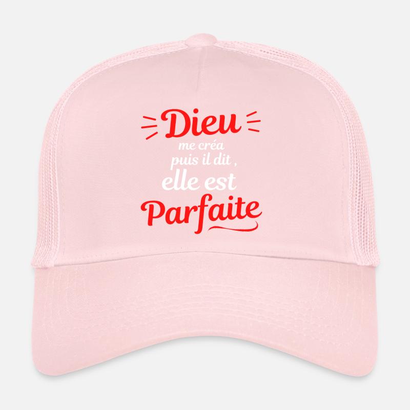 Dieu me créa puis il dit elle est parfaite Casquette trucker 