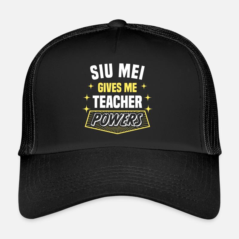 Siu Mei Gives Me Teacher Powers Funny Professor Trucker Cap