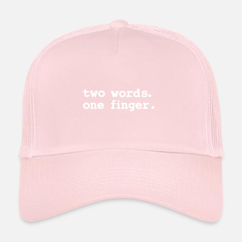 Two words, one finger Trucker Cap
