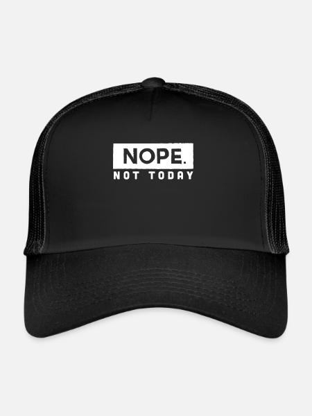 Nope Not Today T-Shirt & Gift - Trucker Cap - black/black - Front