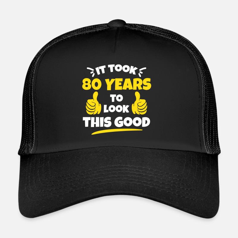 80th Birthday Gift: It took me 80 years Trucker Cap