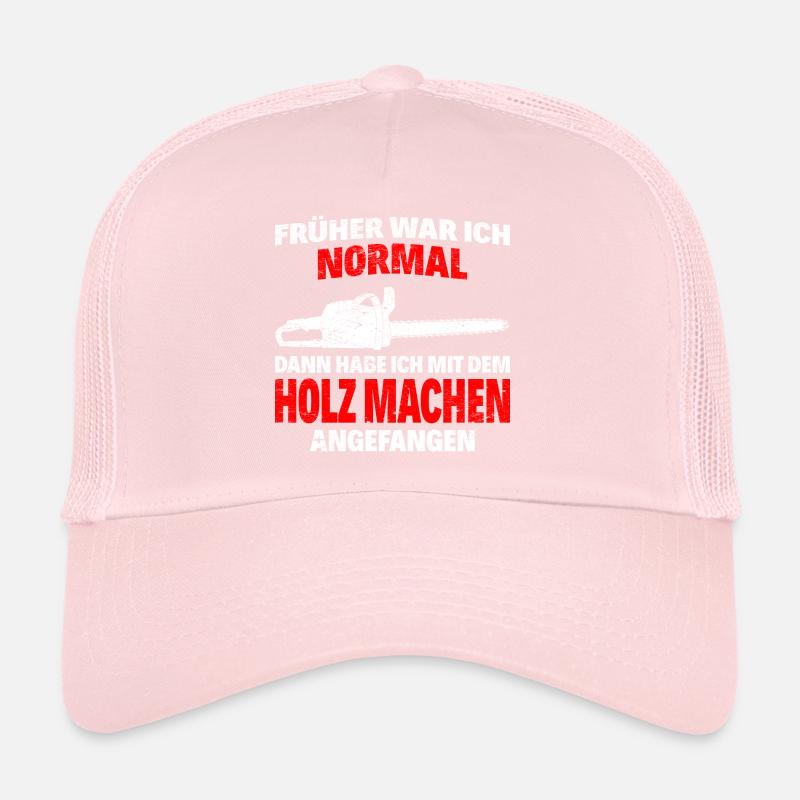 Frueher normal holz machen2 Trucker Cap