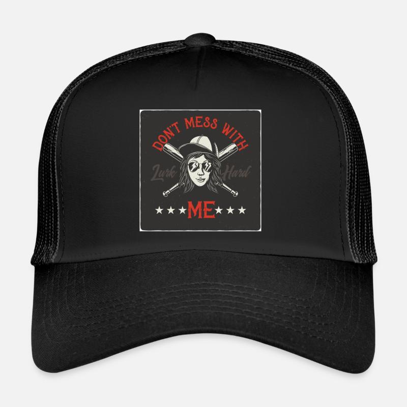Don‘t mess with me Trucker Cap