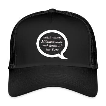 Mittagsschlaf und dann ins Bett - Trucker Cap - Schwarz/Schwarz - Vorne