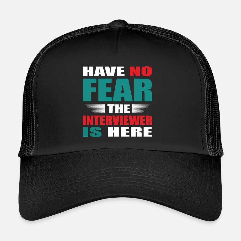 N’ayez crainte, l’intervieweur est là Tenue Casquette trucker 