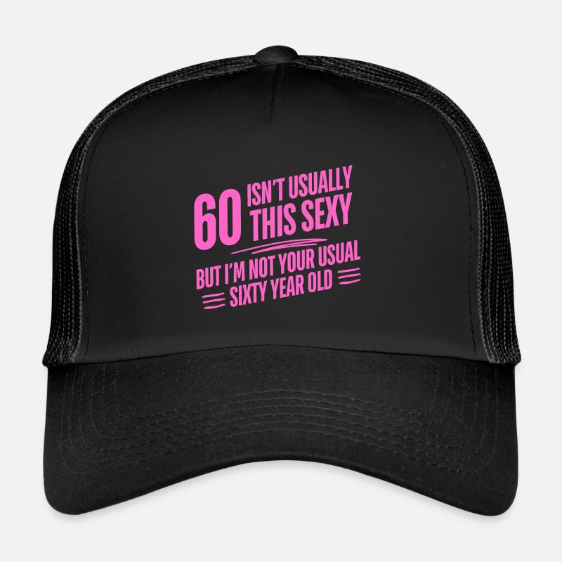 60th Birthday Sixty Isn't Usually This Sexy Groovy Trucker Cap