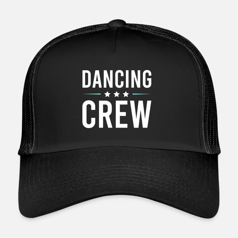 Dancing Crew Trucker Cap