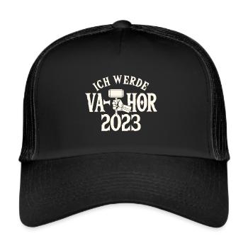 Ich werde VA-THOR 2023 Geschenk Vater Papa Baby - Trucker Cap - Schwarz/Schwarz - Vorne