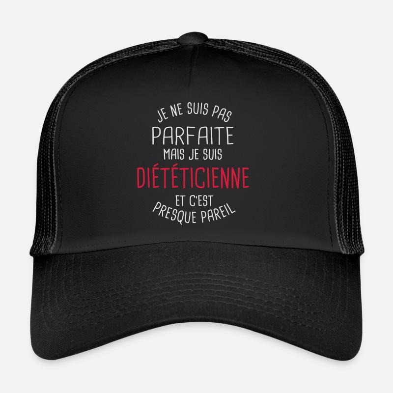 Pas parfaite mais diététicienne Casquette trucker 