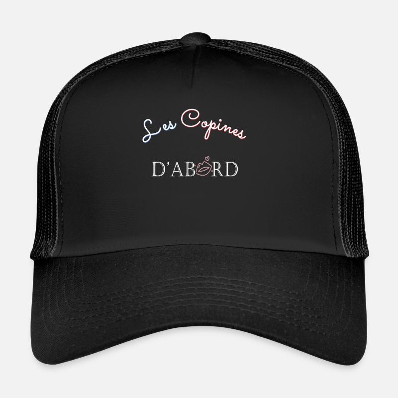Les copines d'abord ! Casquette trucker 