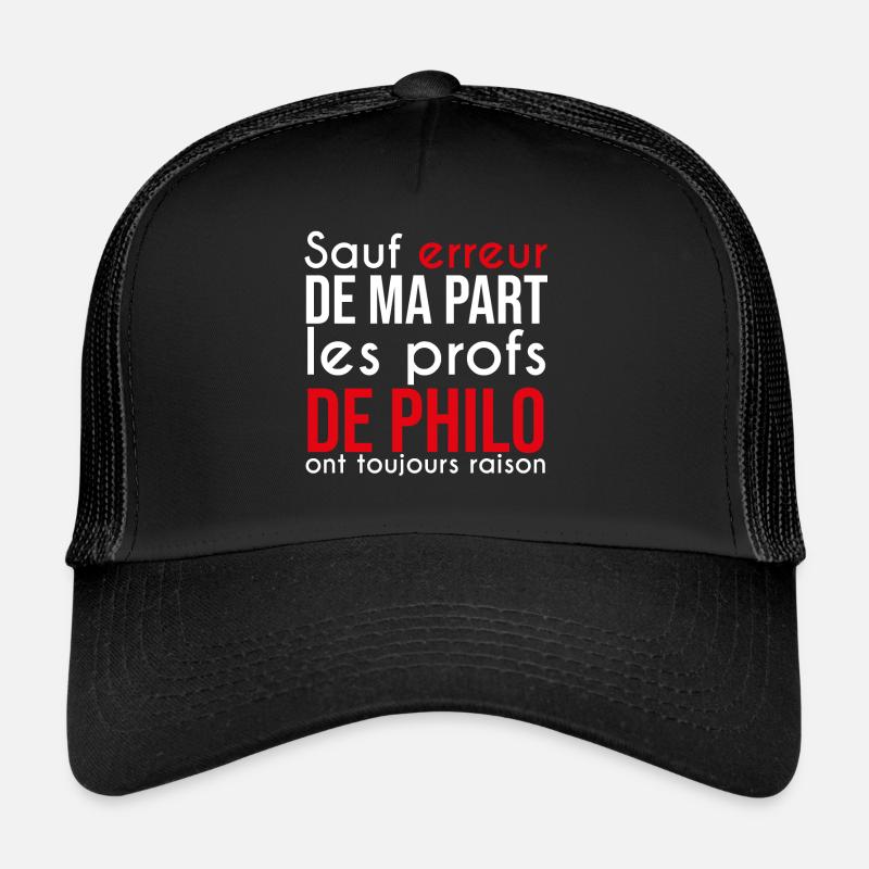 Les profs de philo on t toujours raison - Casquette trucker  - noir/noir