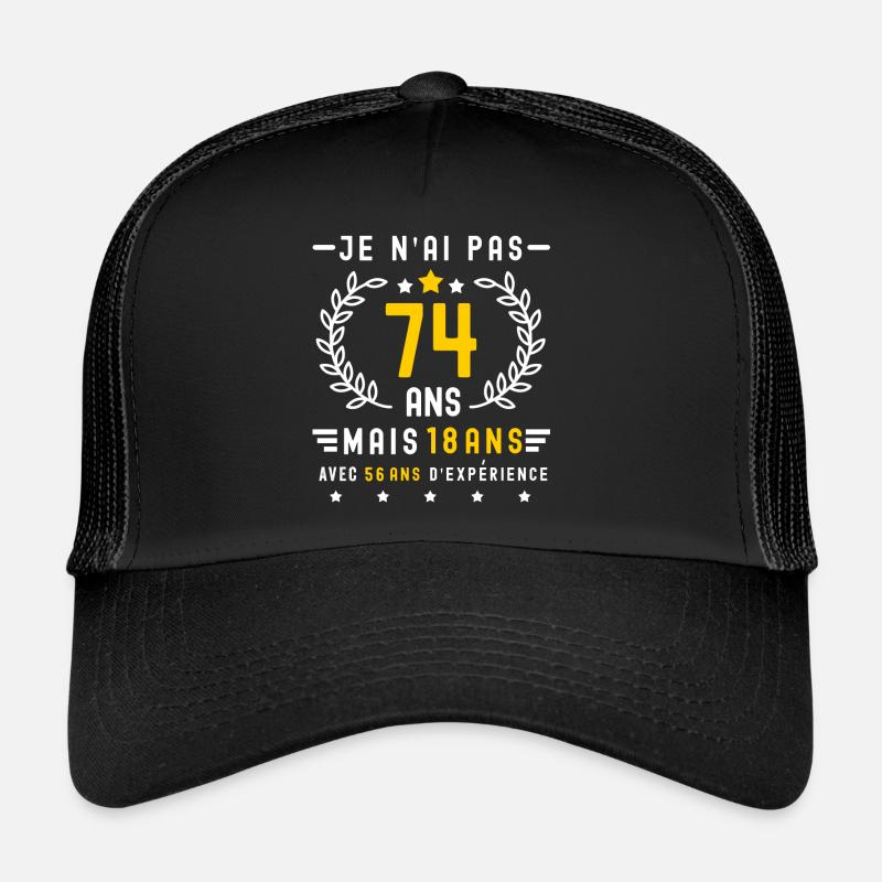 cadeau anniversaire 74 ans 18 expérience Casquette trucker 
