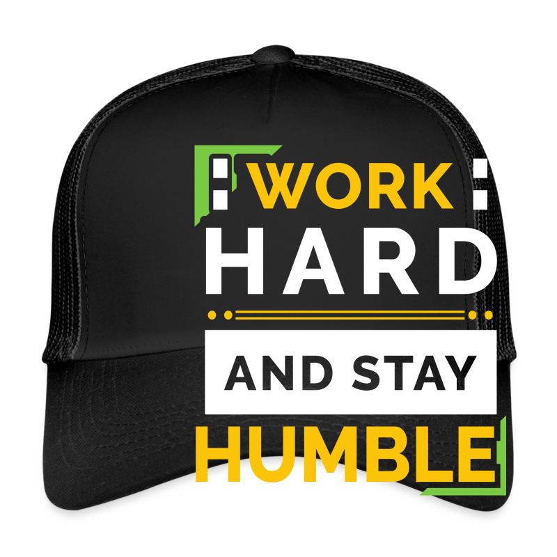 Stronger Than Yesterday|Work Hard And Stay Humble - Trucker Cap