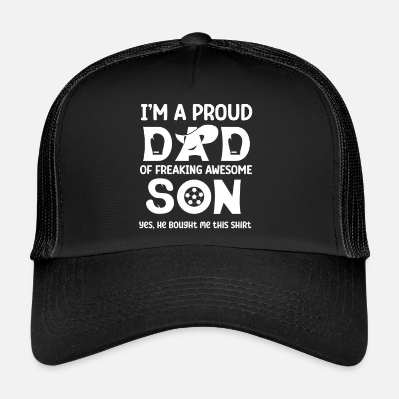 Proud dad of freaking awesome son original idea Casquette trucker 