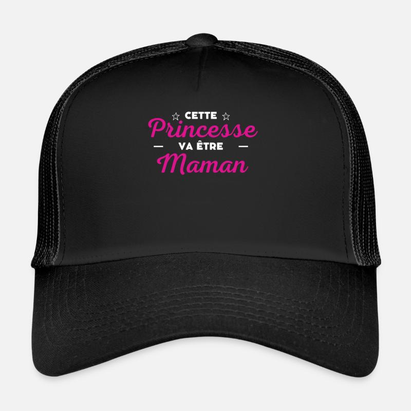 Cette princesse va être Maman Casquette trucker 