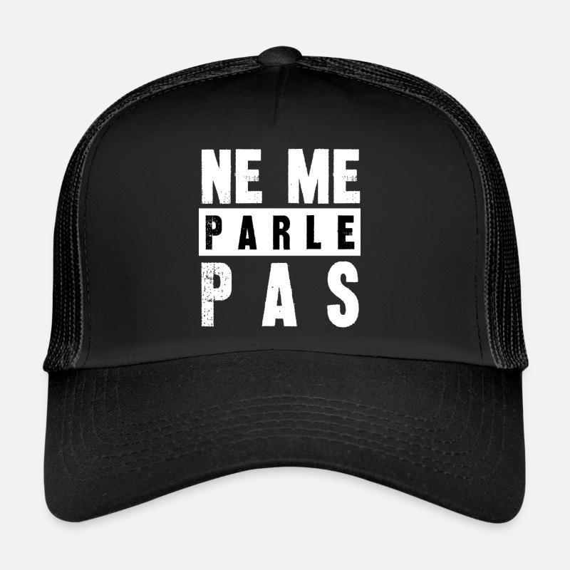 ne me parle pas Casquette trucker 