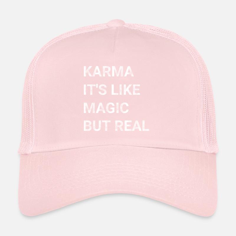 Karma It s Like Magic But Real Trucker Cap
