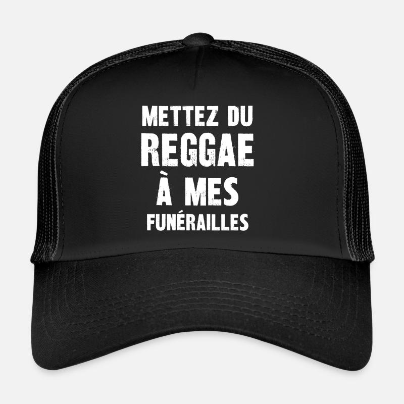mettez du reggae à mes funérailles Casquette trucker 